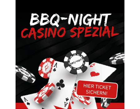 Ticket BBQ-Night "Casino Spezial" 24.05.25 |...